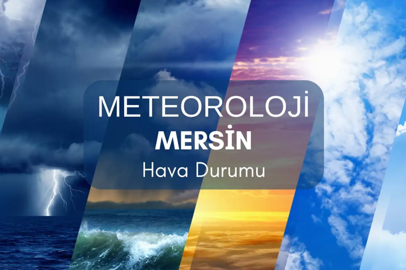 Meteorolojiden Mersin ve çevre iller için kuvvetli rüzgar uyarısı