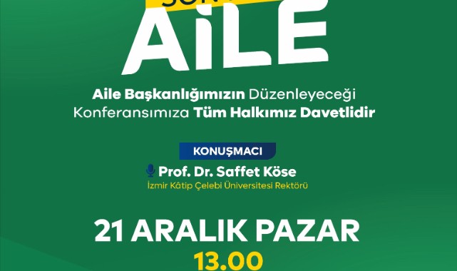 Aile Başkanlığımız tarafından, “Son Kale Aile” teması konferansı