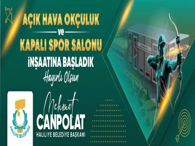 Haliliye Belediyesi’nden dev spor yatırımı: Okçuluk sahası ve kapalı salon yapılıyor